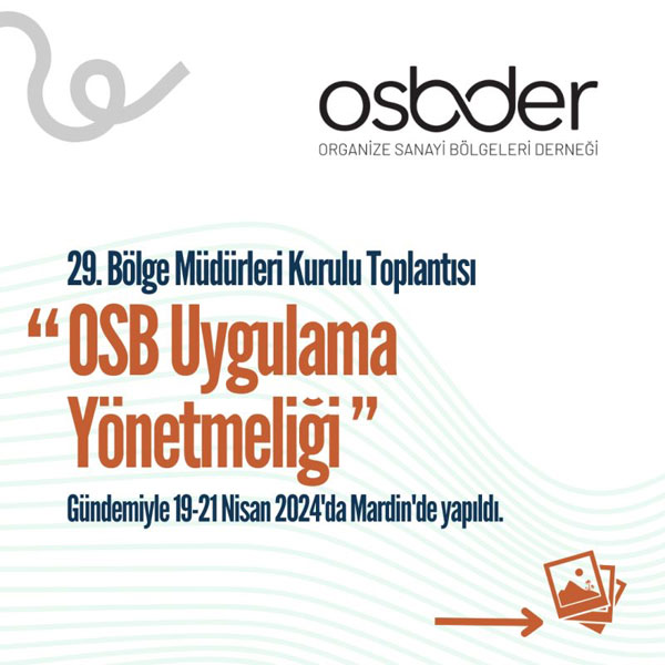 OSBDER 29. Bölge Müdürleri Toplantısı Mardin'de Gerçekleşti: OSB Uygulama Yönetmeliği